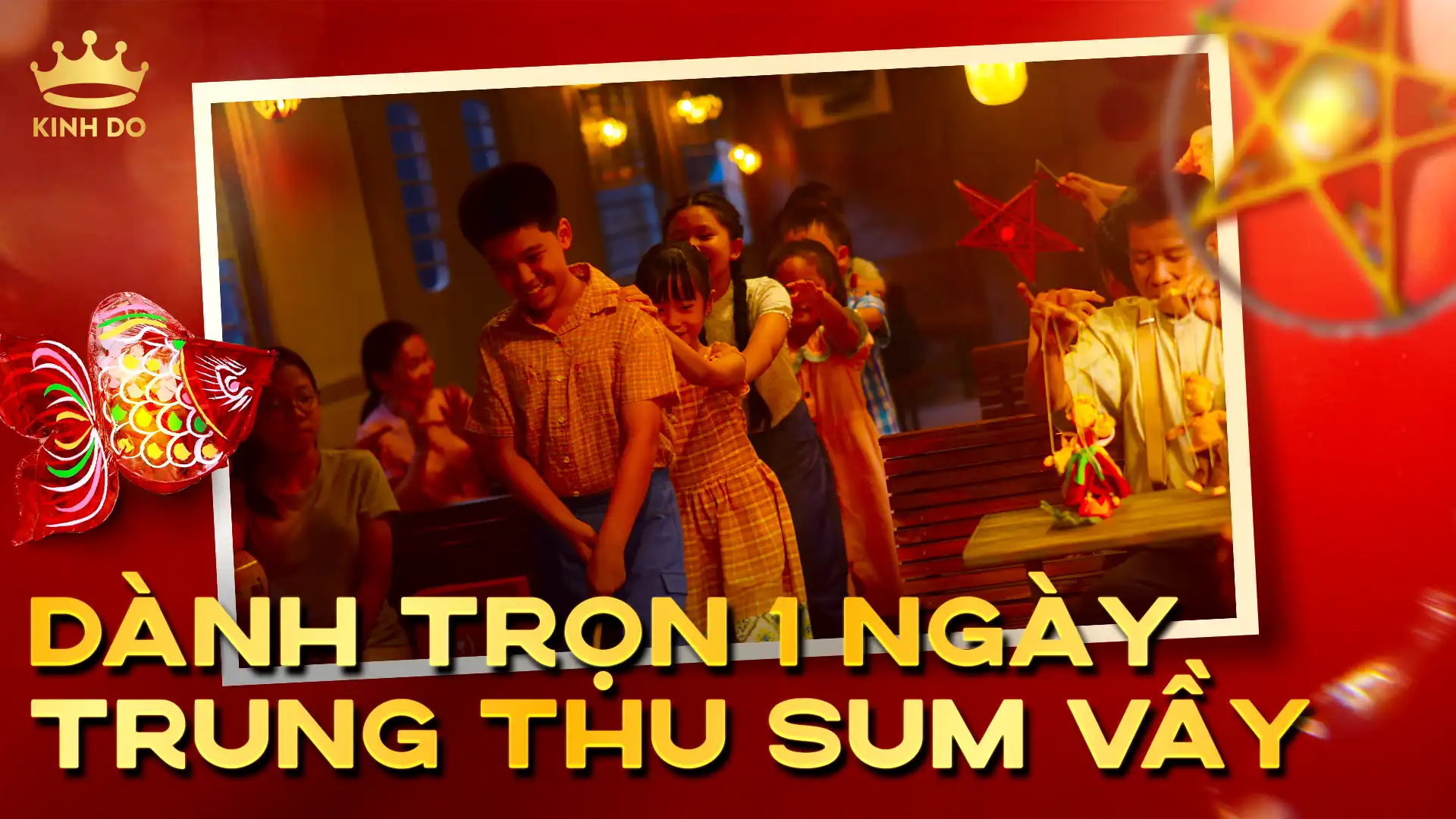 Trọn vẹn đêm hội Trung thu cùng Kinh Đô